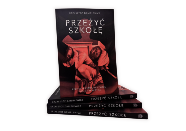 Książka „Przeżyć szkołę – teoria i praktyka”